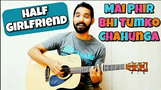 Mai Phir Bhi Tumko Chahunga Guitar Lesson