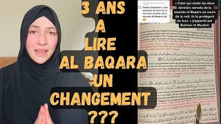 3 ANS A LIRE SOURATE AL BAQARA, SA VIE A CHANGE ??? REELLEMENT ?