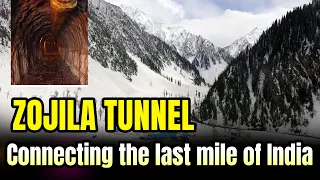 Zojila Tunnel - Connecting the last mile of India