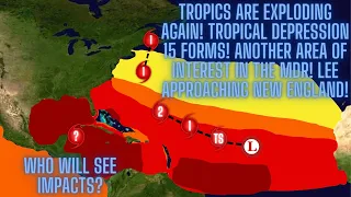 Tropics Are Exploding Again! Tropical Depression 15 Forms! New AOI In The MDR! Who Will See Impacts?