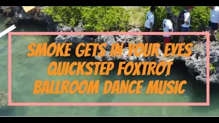 SMOKE GETS IN YOUR EYES - quickstep foxtrot ballroom music