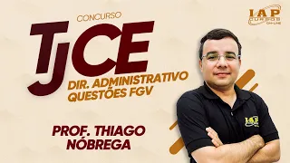 TJ-CE | FGV: DIREITO ADMINISTRATIVO