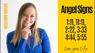 Angel Signs!  11:11, 1:11, 2:22, 3:33, 4:44, 5:55... What do they mean?  Davina Anderson
