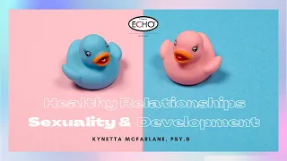 Healthy Relationships, Sexuality, and Development - Systems of Care ECHO for Multi-System Youth