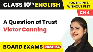 A Question of Trust Class 10 English | A Question of Trust Class 10 Explanation in English