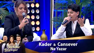 Kader & Cansever - NE YAZAR