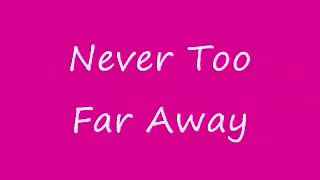 Mariah Carey - Never Too Far Away Lyrics