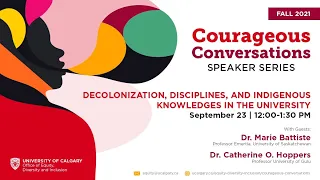 Courageous Conversations: Decolonization, Disciplines, and Indigenous Knowledges in the University