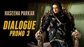 Haseena Parkar | Dialogue Promo 3