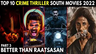 Top 10 Mind Blowing Crime Thriller South Movies 2022 Part 3 Better Than Raatsasan
