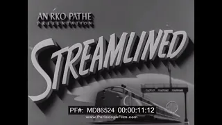 " STREAMLINED "   STREAMLINE MODERNE 1930s RAILROAD PROMOTIONAL FILM MD86524