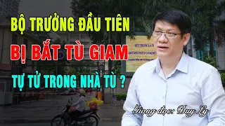 Bộ trưởng đầu tiên bị bắt tù giam: Nhận hối lộ 2,5 triệu USD - Đã tự tử trong nhà tù? | Duy Ly Radio