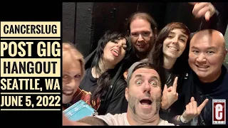 CANCERSLUG - Post Gig Hangout | Seattle, WA | June 5, 2022 | Eclectic Arts