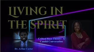 Critical Race Theory:  Why all the Controversy.? #LivingIntheSpirit #CriticalRaceTheory #WordofGod