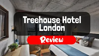 Treehouse Hotel London Review - Is This London Hotel Worth It?