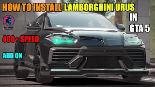 How To Install Lamborghini Urus In Gta 5 Add On Method