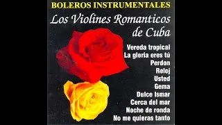 Los Violines Romanticos De Cuba - Vereda Tropical