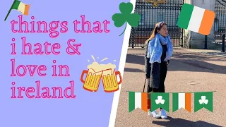 Things that I Hate & Love in Ireland