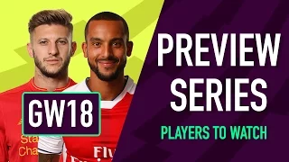 Gameweek 18 Preview | PLAYERS TO WATCH | Fantasy Premier League 2016/17