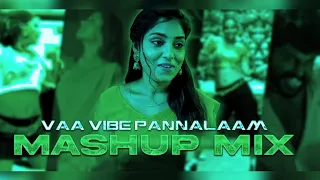 Vaa Vibe Pannalam Mashup Mix - Dj Love@RikaShakeer