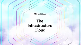 Meet The Infrastructure Cloud from HashiCorp