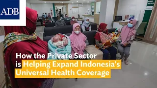 How the Private Sector is Helping Expand Indonesia's Universal Health Coverage