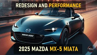 2025 Mazda MX-5 Miata Redesign: The Next Gen