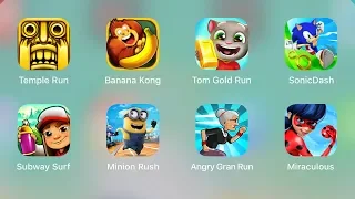 Banana Kong, Tom Gold Run, Sonic Dash, Subway Surf, Minion, Angry Gran Run, Miraculous