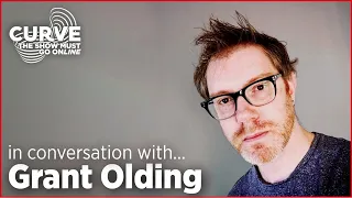 Curve in Conversation... Grant Olding