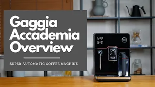 Gaggia Accademia Overview | Super Automatic Coffee Machine