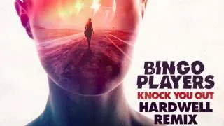 Bingo Players - Knock You Out (Hardwell Remix)