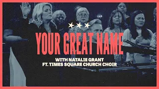 Your Great Name ft. Natalie Grant and the TSC Choir