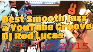 Best Smooth Jazz(17th Jan 2015) Host Rod Lucas