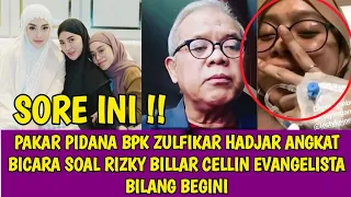 PAKAR PIDANA BPK ZULFIKAR HADJAR ANGKAT BICARA SOAL RIZKY BILLAR CELLIN EVANGELISTA BILANG BEGINI