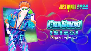 Just Dance 2024 Edition: “I'm Good (Blue) - Extreme” by David Guetta & Bebe Rexha (ft.@Usertyp)