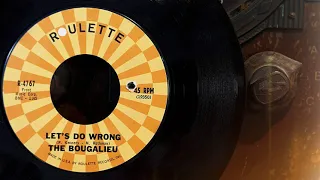 The Bougalieu - Let's Do Wrong  ...1967