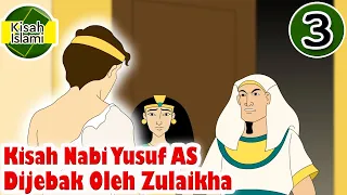 Nabi Yusuf AS Part 3 - Dijebak oleh Zulaikha - Kisah Islami Channel