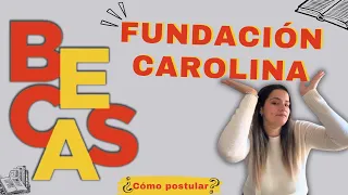 Becas Fundación Carolina [Cómo postular]