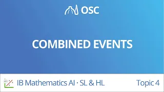 Combined events [IB Maths AI SL/HL]