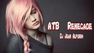 ATB   Renegade ( Trance Mix  Dj Jean Alpohim )