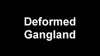 Deformed Gangland