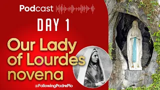 A Prayer For Hope And Healing -- Our Lady of Lourdes Novena Day 1