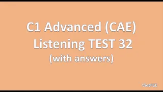 C1 Advanced (CAE) Listening Test 32 with answers