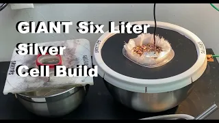 Six Liter Electrolytic SUPER SILVER CELL Build