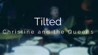 Christine and the Queens - Tilted(DC Drum Cover)