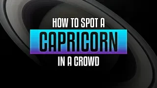 Capricorn Traits - How to spot a Capricorn in a crowd?