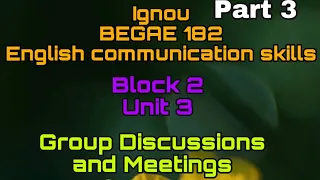IGNOU BEGAE 182 Group Discussions and Meetings