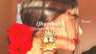 Xefer × Muza - Jhumka | (Slowed & Reverb)Version| Hasnat