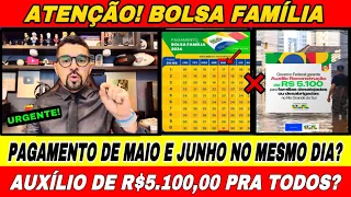 BOLSA FAMÍLIA MAIO E JUNHO PAGOS NO MESMO DIA? QUEM VAI RECEBER O NOVO AUXÍLIO DE R$5.100?