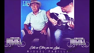 Miguel Padilla - Esta Es Otra Pa' Mi Apa (Version Estudio)